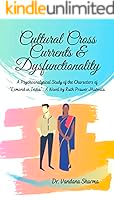 Cultural Cross Currents and Dysfunctionality : A Psychoanalytical Study of the Characters of "Esmond in India" A Novel by Ruth Prawer Jhabvala